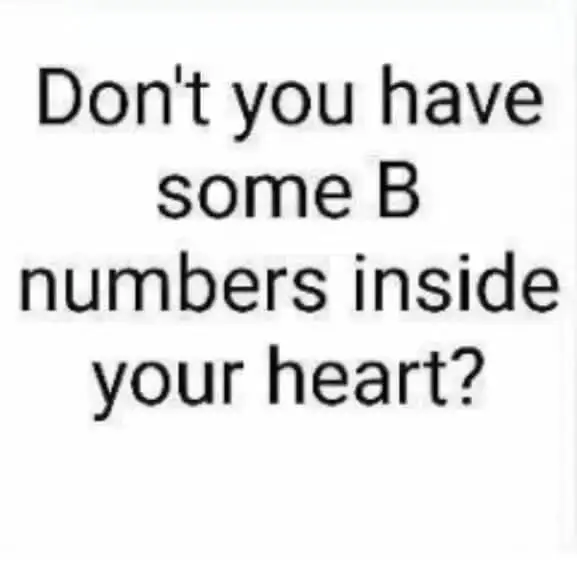 DontyouhavesomeBnumbersinsidey