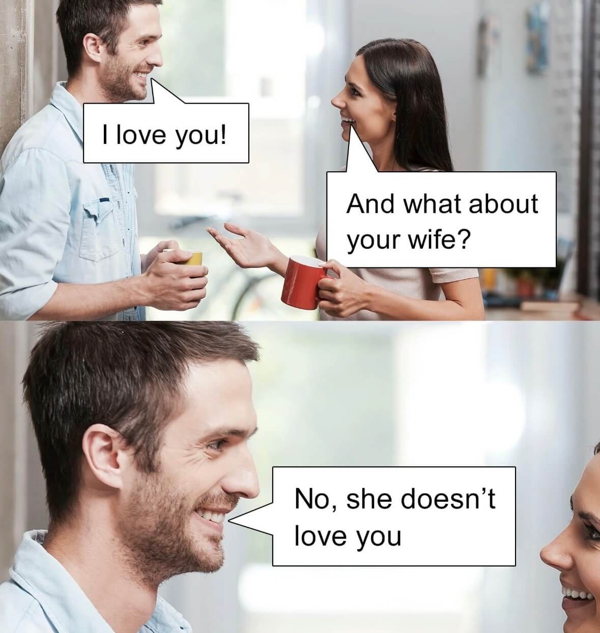 Iloveyou!Andwhataboutyourwife?