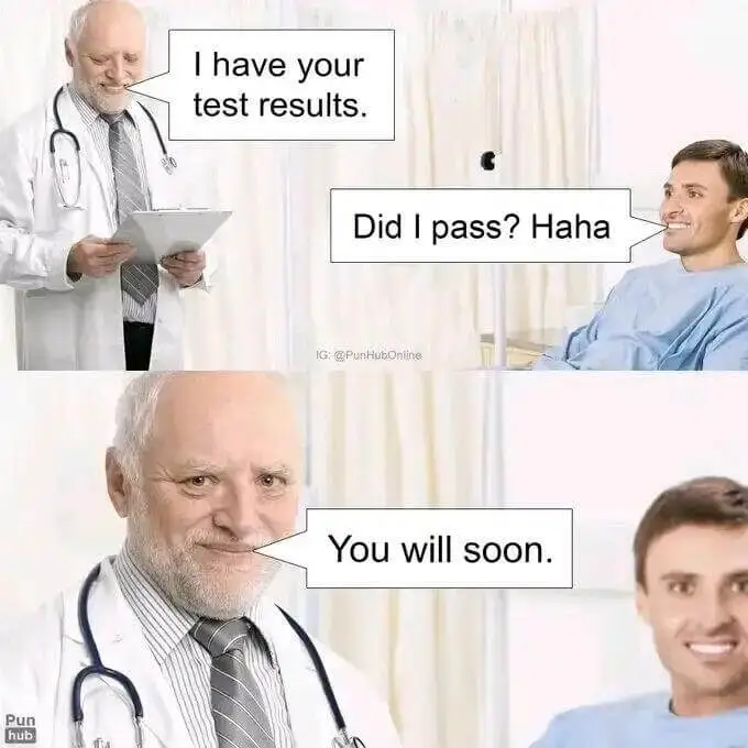 Ihaveyourtestresults.DidIpass?