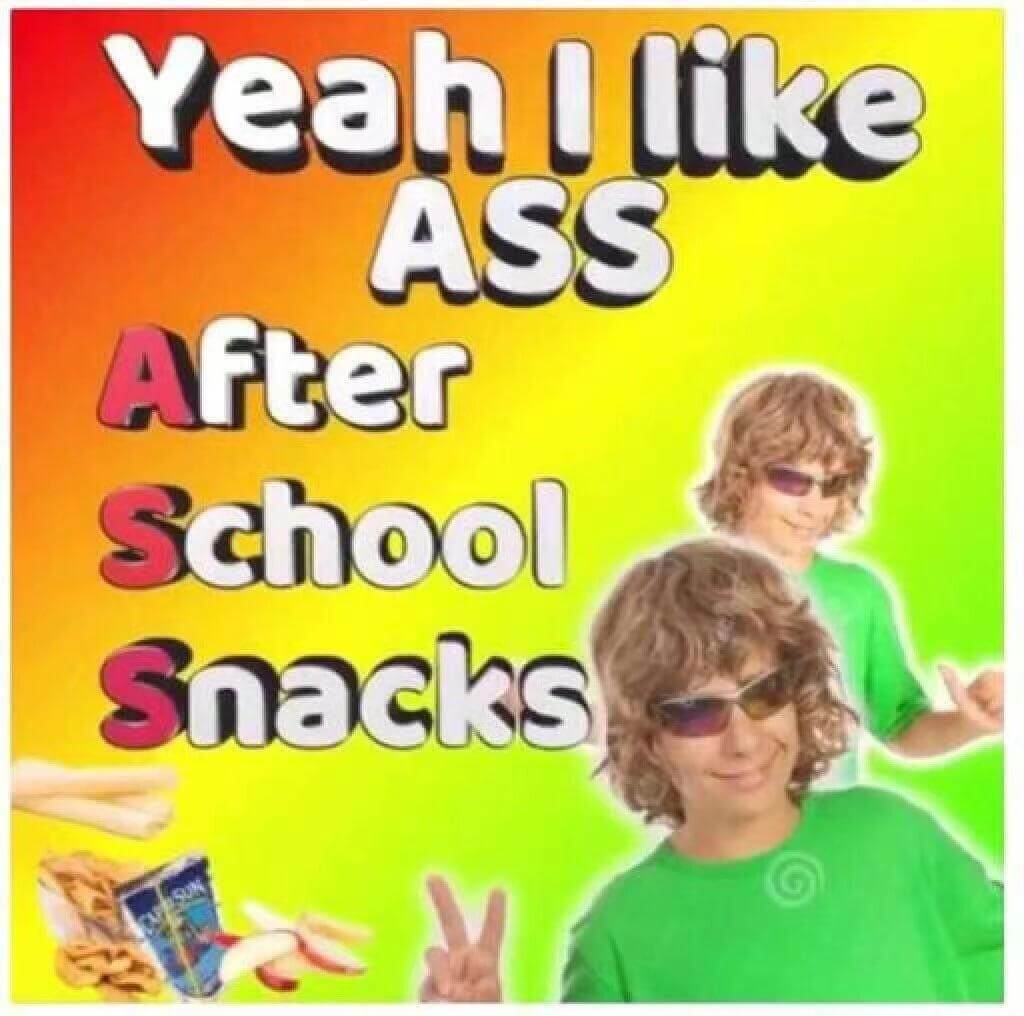 Yeah,likeASS—AfterSchoolSnacks